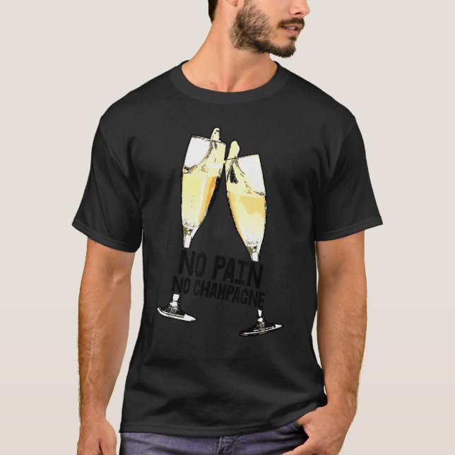 No Pain No Champagne  Drinking Party Buddy Tee Wom (Front)