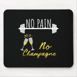 No Pain No Champagne Gym Motivation For Women  Mouse Pad