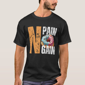 No Pain, No Doughnut, No Gain T-Shirt