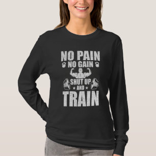 No Pain No Gain Bodybuilding Weightlifting Workout T-Shirt