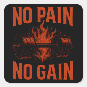 No Pain No Gain – Classic Gym Motivation Square Sticker