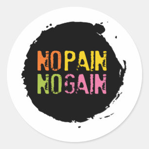 No Pain No Gain Classic Round Sticker