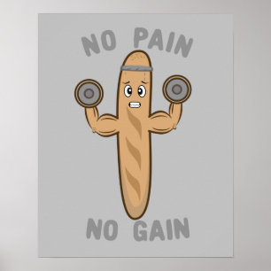 No Pain No Gain Funny Kawaii Baguette Working Out Poster