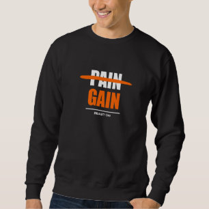 No Pain No Gain Gym Bodybuilding Gains Fitness Wor Sweatshirt