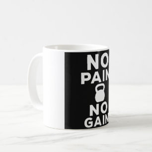 No Pain No Gain - Gym Coffee Mug