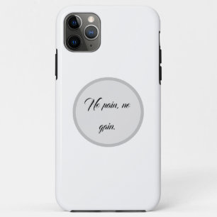 No Pain No Gain   GYM Motivation quotes    And Lig iPhone 11 Pro Max Case