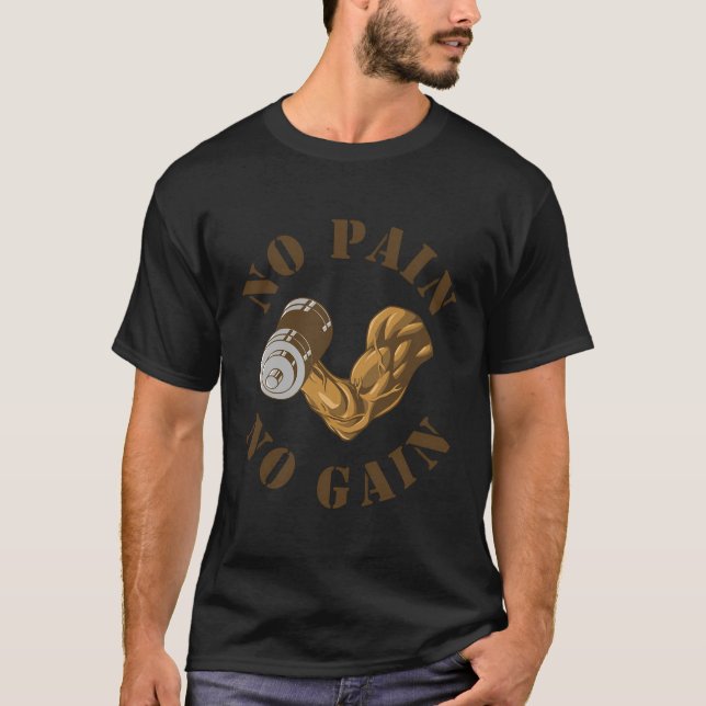 No Pain No Gain Gym Workout Fitness Training T-Shirt (Front)
