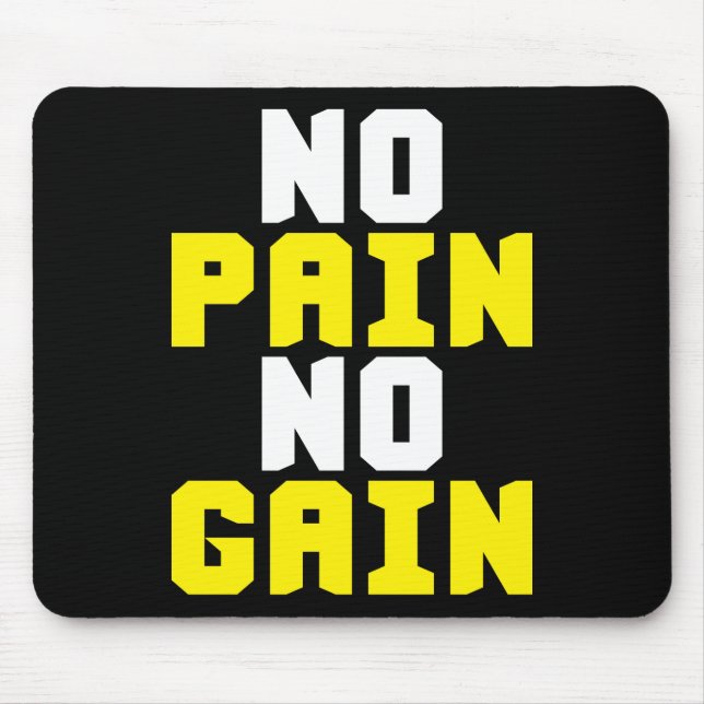 No Pain, No Gain - Gym Workout Motivational Mouse Pad (Front)