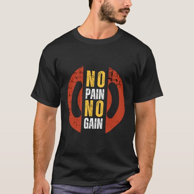 No Pain No Gain – Hardcore Gym Motivation T-Shirt (Front)