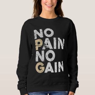 No Pain No Gain Men Women Bodybuilding Workout Fit Sweatshirt
