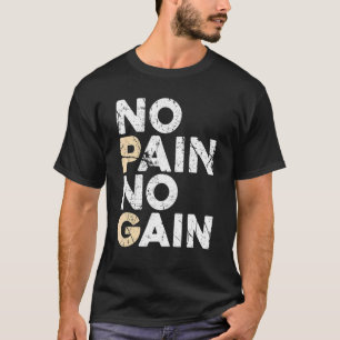 No Pain No Gain Men Women Bodybuilding Workout Fit T-Shirt