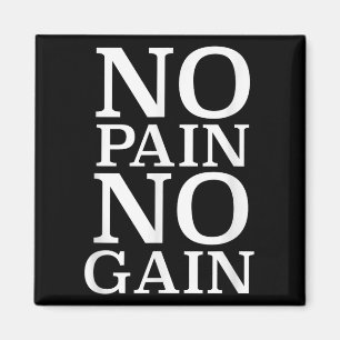 No Pain No Gain Motivation Magnet