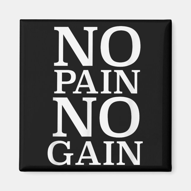 No Pain No Gain Motivation  Magnet (Front)
