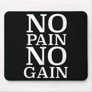 No Pain No Gain Motivation Mouse Pad
