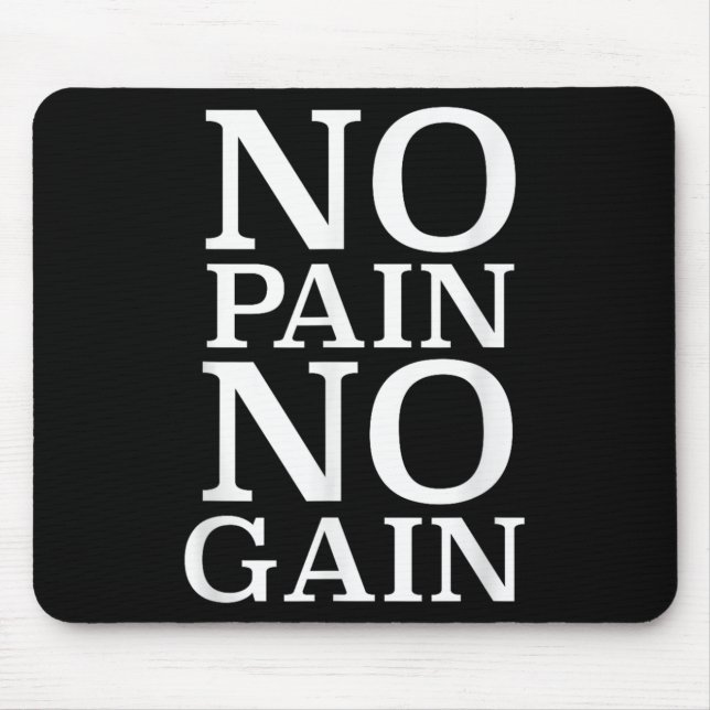 No Pain No Gain Motivation  Mouse Pad (Front)