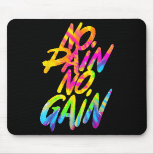 No Pain No Gain Motivational Gym Humor Tie Dye Wei Mouse Pad