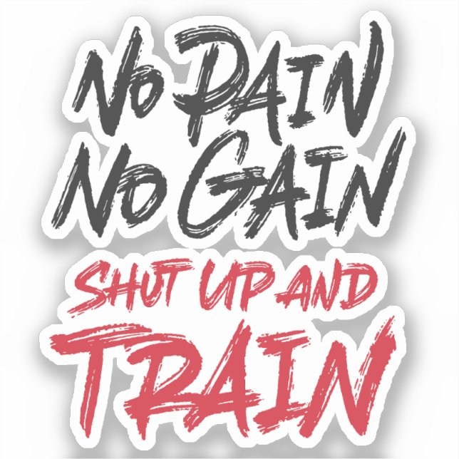 No Pain No Gain Shut Up And Train (Front)