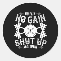 No Pain No Gain Shut Up And Train Gym Workout