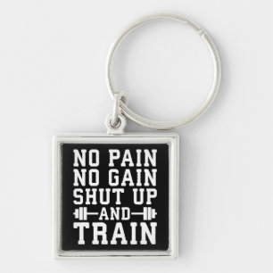 No Pain No Gain, Shut Up And Train - Inspirational Key Ring