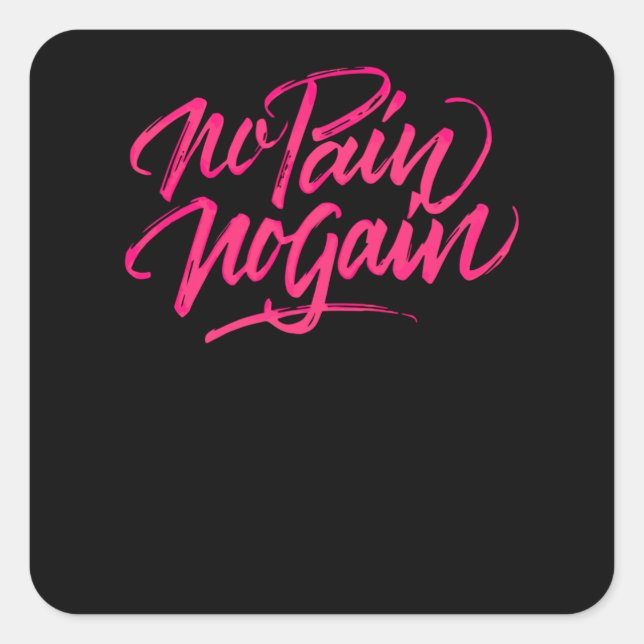 no Pain no Gain Square Sticker (Front)
