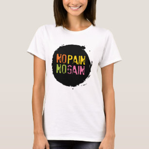 No Pain No Gain T-Shirt
