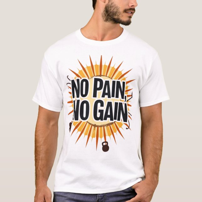 No Pain, No Gain T-Shirt (Front)