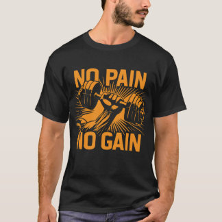No Pain, No Gain T-Shirt