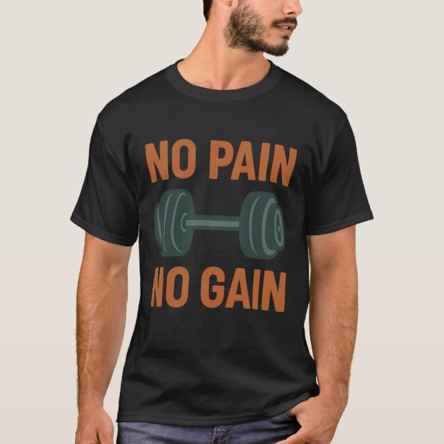 No Pain No Gain Tee – Fitness Motivation t-Shirt (Front)