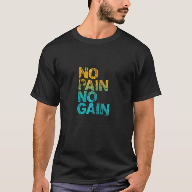 No Pain No Gain - Training Men Women T-Shirt (Front)