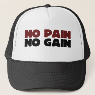 No Pain No Gain Trucker Hat