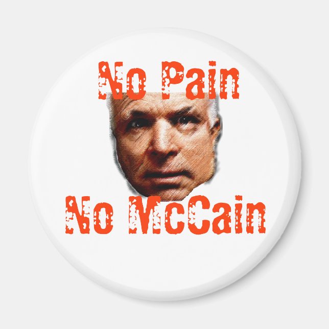 No Pain, No McCain Magnet (Front)