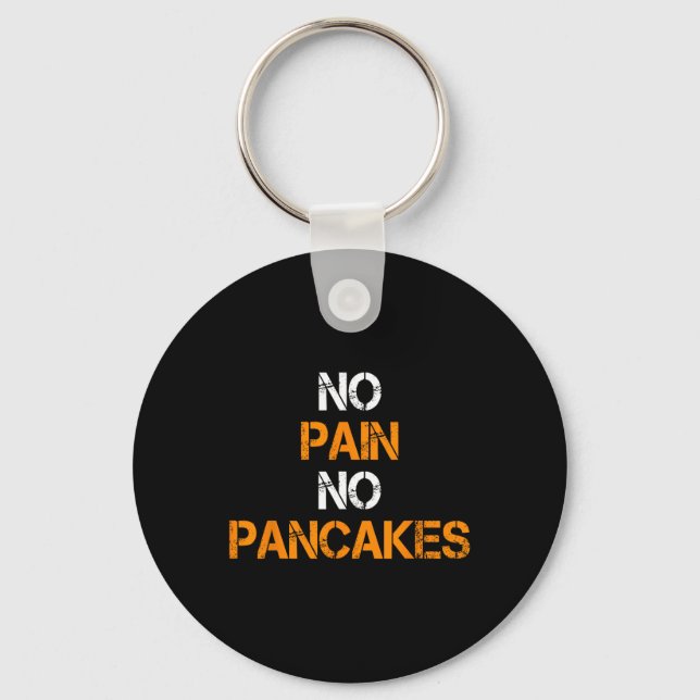 No Pain No Pancakes Gym Workout Fitness Powerlifti Key Ring (Front)
