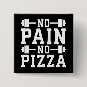 No Pain, No Pizza - Carbs - Funny Workout Novelty 15 Cm Square Badge
