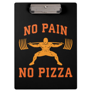 No Pain, No Pizza - Carbs - Funny Workout Novelty Clipboard