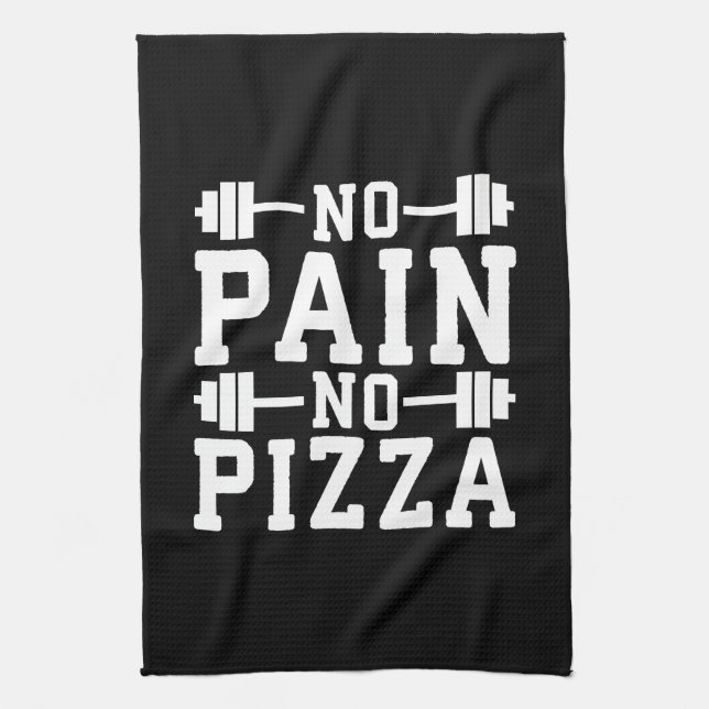 No Pain, No Pizza - Carbs - Funny Workout Novelty Tea Towel (Vertical)