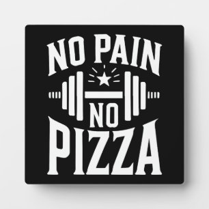 No Pain, No Pizza - Funny Gym Workout Plaque