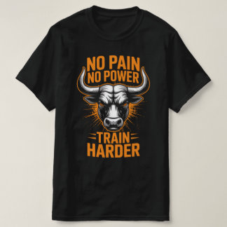 No Pain No Power Bull Fitness Motivation Tee