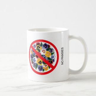 NO PANSIES MUG2 COFFEE MUG