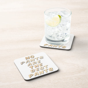 No Pants Are The Best Pants Coaster