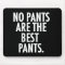 No Pants Are The Best Pants