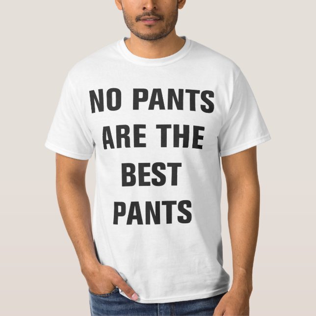 No pants are the best pants tees (Front)