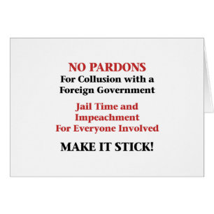 No Pardons for Collusion!