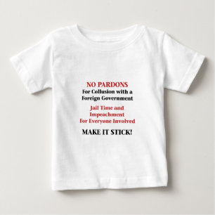 No Pardons for Collusion! Baby T-Shirt