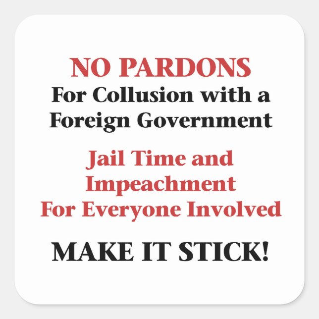 No Pardons for Collusion! Square Sticker (Front)