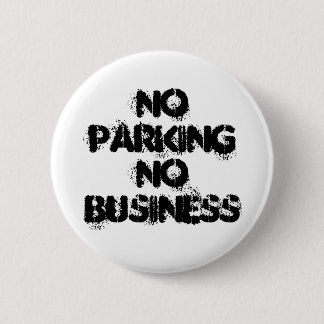 No Parking No Business 6 Cm Round Badge