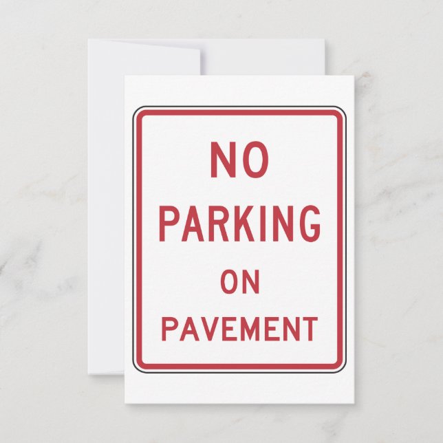 No Parking on Pavement Traffic Warning Sign  Invitation (Front)