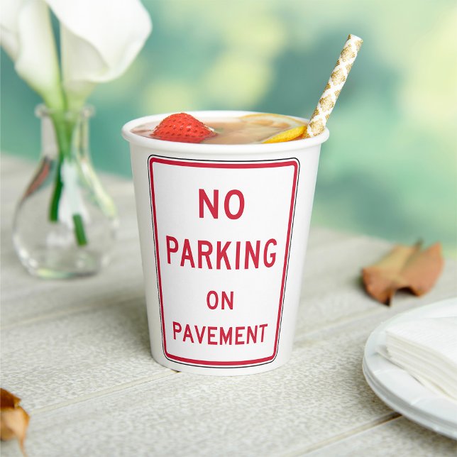 No Parking on Pavement Traffic Warning Sign  Paper Cups (Creator Uploaded)