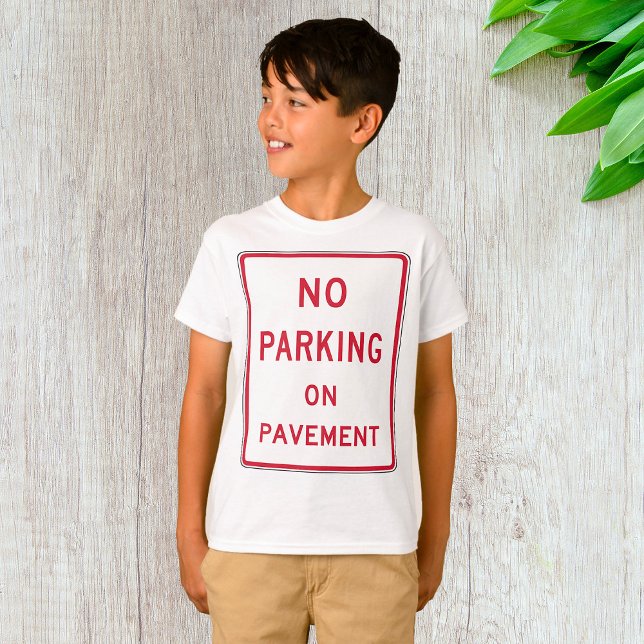 No Parking on Pavement Traffic Warning Sign  T-Shirt (Creator Uploaded)