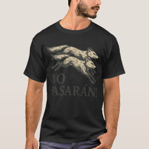 No Pasarán! They Shall Not Pass Resistance T-Shirt