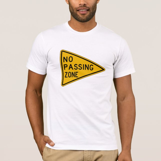 No Passing Zone, Traffic Warning Sign, USA T-Shirt (Front)